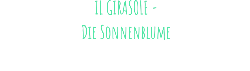 IL GIRASOLE -  Die Sonnenblume In der Pizzeria & Trattoria „Il Girasole" spielen italienische kulinarische Tradition und Leidenschaft eine große Rolle…